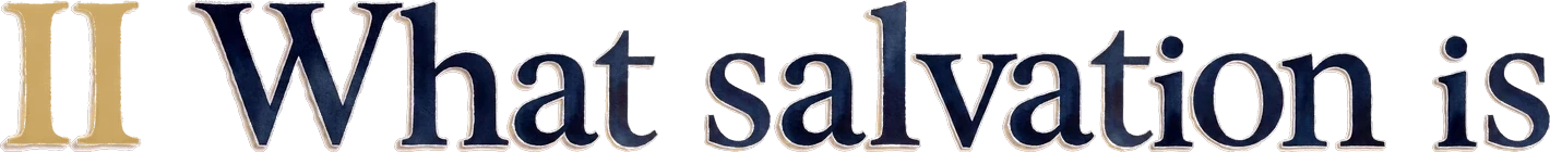 II What salvation is