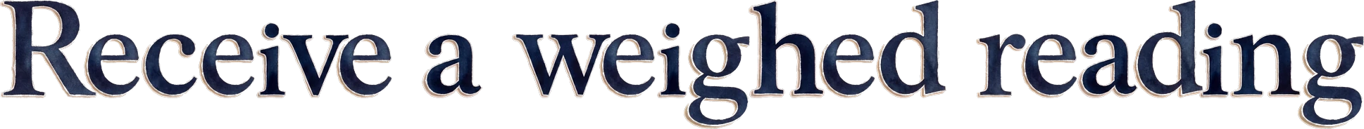 Receive a weighed reading