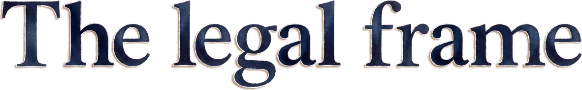 The legal frame