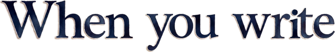 When you write